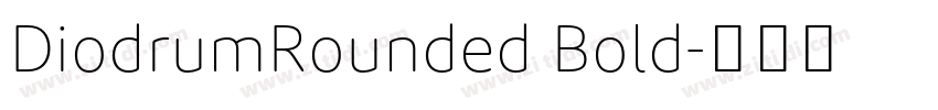 DiodrumRounded Bold字体转换